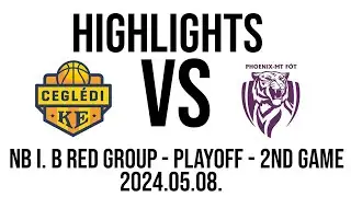 Cegl&eacute;di KE - Phoenix-MT F&oacute;t - NB I. B Red Group - PLAYOFF - 2nd Game - Highlights