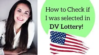 How to check if I was selected in DV Visa Lottery 2019🇺🇸✔️