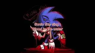 Sonic exe sing - blood in the water | Music Video #2