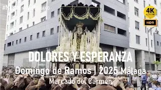 DOLORES Y ESPERANZA (Humildad y Paciencia) | Mercado del Carmen | Semana Santa Málaga 2025