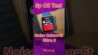 Noise Colour fit ultra 2 | SpO2 testing | #noise #smartwatch