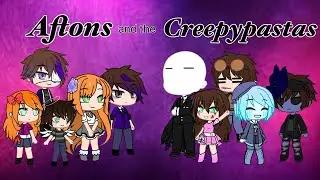 Creepypasta meets the Afton Family | Gacha Club