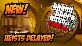 GTA 5 Online - Heists Update DLC Release Date Delayed! (GTA 5 DLC)