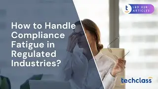 How to Handle Compliance Fatigue in Regulated Industries