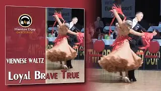 VIENNESE WALTZ - Loyal Brave True (From 