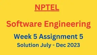 NPTEL Software Engineering Week 5 Assignment 5 Solution July-Dec 2023