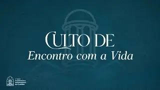 Culto Encontro com a Vida - 03/02/2026 - Pr. Paulo Câmara Jr