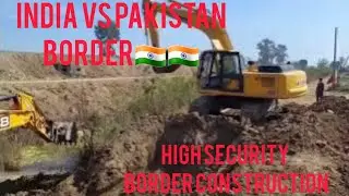 India vs Pakistan Border || High Security Border Construction🇮🇳🇮🇳