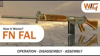 FN FAL: How It Works? | Operation, Disassembly and Assembly