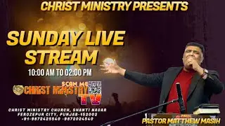 Sunday in His Presence Part 2 | Pastor Matthew Masih | Christ Ministry Church #live