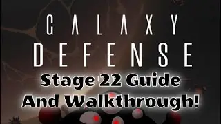 Stage 22 Walkthrough Guide!! // Galaxy Defense: Fortress Guard/TD