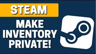 How TO Make Steam Inventory Public Or Private