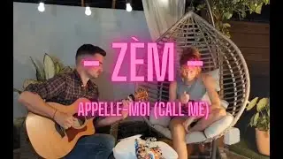 Z&egrave;m - Appelle-Moi (Call Me) - Blondie Cover