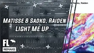 Matisse & Sadko, Raiden - Light Me Up (FL Studio Remake + FLP)