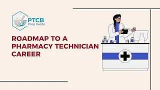 How to become a Pharmacy Technician | PTCB Prep Guide