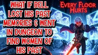 What if Bell Lost His Past Memories & went in Dungeon to Find Women of his Past Movie 1