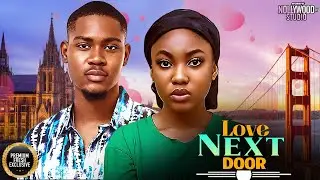 LOVE NEXT DOOR (Angel Unigwe, Clinton Joshua) - Brand New 2026 Nigerian Movie
