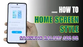 How to change Home Screen style on Samsung Galaxy A36 5G