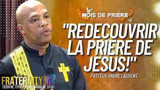 FBC MOIS DE PRIERE ET DE LOUANGE | PASTOR ANDRE LAURENT | 01/23/2023