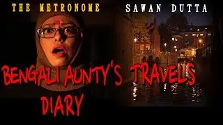 BENGALI AUNTY'S TRAVEL DIARY | Trailer | Sawan Dutta | The Metronome