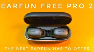 The best Earfun has to offer | Earfun Free Pro 2 ANC Wireless Earbuds review
