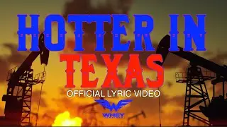 Whey Jennings- Hotter In Texas (Official Lyric Video)