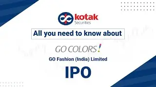 Go Colors IPO Details | All About Go Fashion (India) Limited by Kotak Securities