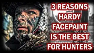 3 Reasons Hardy Facepaint is THE BEST for Early Season Hunts