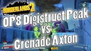 Borderlands 2 | OP8 Digistruct Peak vs Grenade Axton