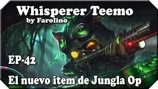 Whisperer Teemo | Ep-42 | El nuevo item de jungla OP!