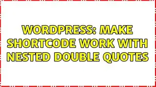 Wordpress: Make shortcode work with nested double quotes