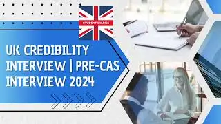 2024 UK Pre-CAS, Embassy & Immigration Interview: Common Questions & Model Answers for Students