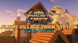 Minecraft Create 0.5 Full Steam | Plains Village Train Station + Timelapse