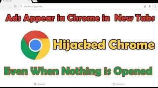 FIX Google Chrome Showing Ads and Pop-Ups |Hijacked Chrome|New Tabs Ads