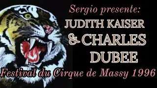 La cage avec les tigres de Charles Dubee & Judith Kaiser (Festival du Cirque de Massy 1996)