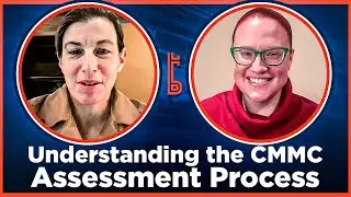 Understanding the CMMC Assessment Process