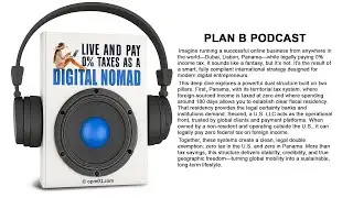 Living Anywhere & Paying 0% Tax as a Digital Nomad (100% Legal) | Paln B Podcast