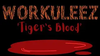 Tiger's Blood by WORKULEEZ