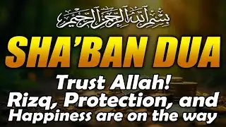 SHA'BAN DUA FOR RIZQ | Unlock Rizq & Receive 1,000 Rewards from Allah