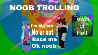 Noob trolling on Tower of hell!