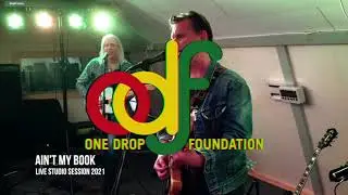 One Drop Foundation - Ain't My Book Live Studio Session