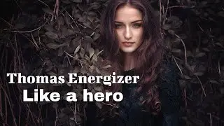 Thomas Energizer  - Like a hero - 2022