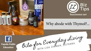 Why abode with Thymol?...  doTERRA Essential Oil Education with Blue Diamond Advocate Lisa Zimmer.