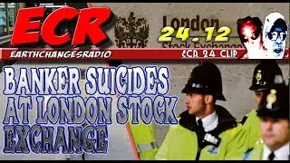 ECR 24.12 - Another Banker Suicides at UK Stock Exchange