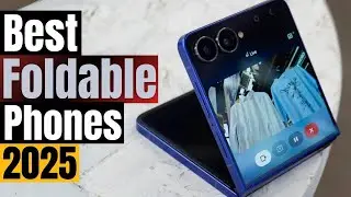 Top 5 Best Foldable Phones of 2025: You Won't Believe How Good They Are!