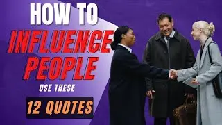 Learn to Influence People with these 12 Quotes with explanation| Inspired By Dale Carnegie