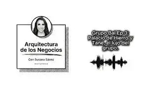 Grupo Bal Ep 3: Palacio de Hierro y Tane, el lujo del grupo.