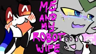 ME AND MY ROBOT WIFE // FILLER ANIMATION