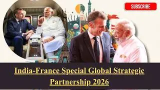 India&ndash;France Special Global Strategic Partnership 2026|International Relations| SSB & AFSB.