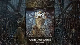 Call Me Little Sunshine (Instrumental) - Ghost